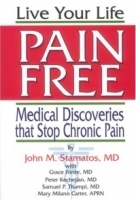 Live Your Life Pain Free: Medical Discoveries That Stop Chronic Pain артикул 4676a.
